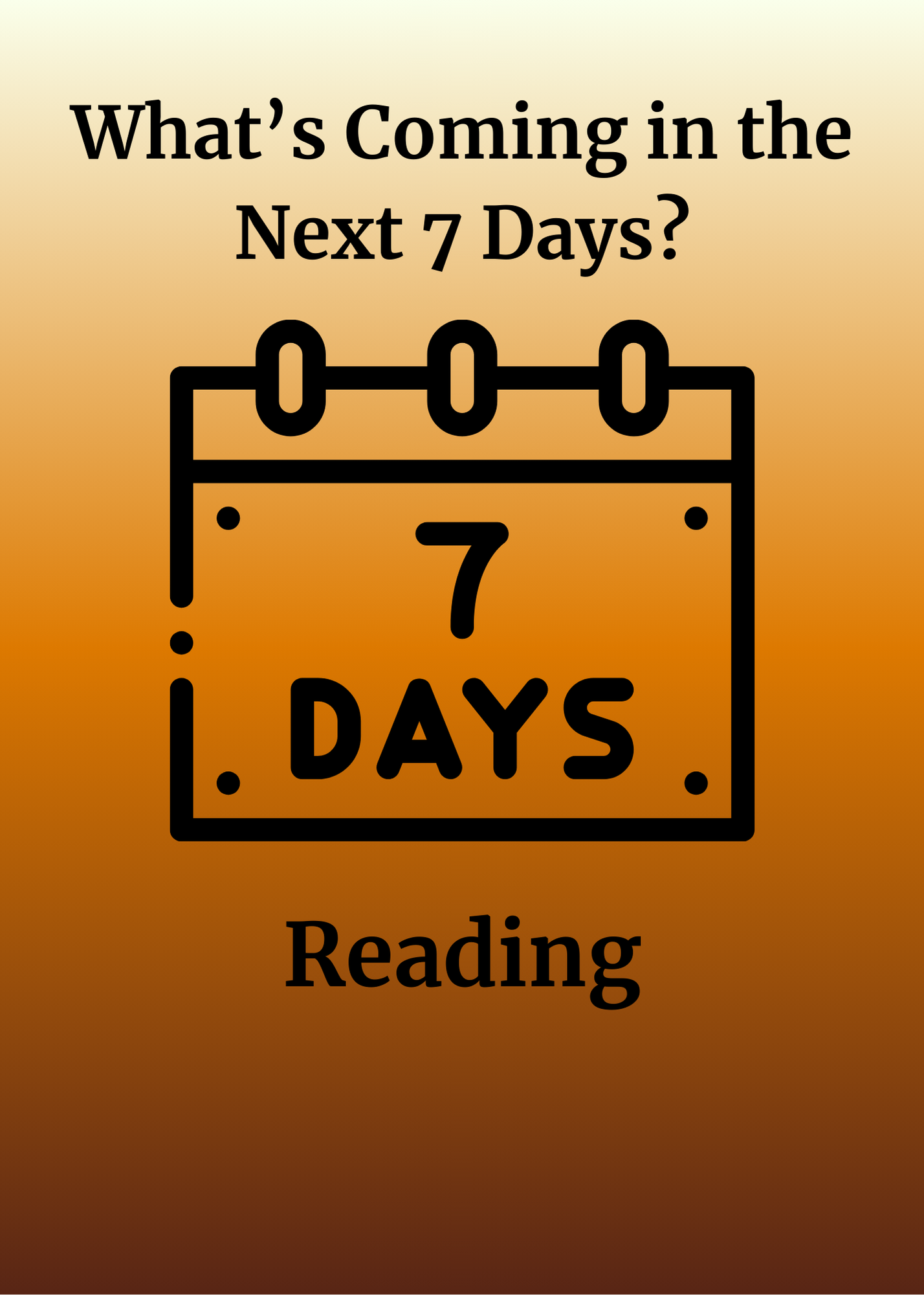 What’s Coming in the Next 7 Days Reading
